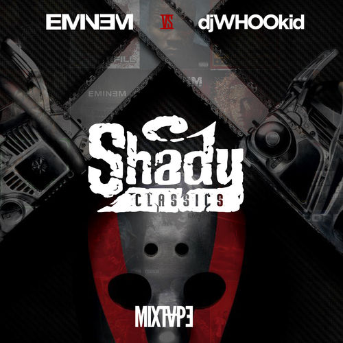 Eminem & DJ Whoo Kid "Eminem Vs. DJ Whoo Kid: Shady Classics" (Release)
