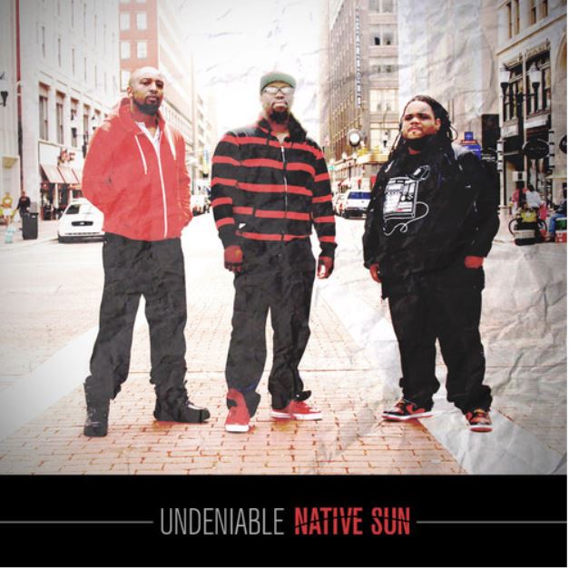 Native Sun - "Undeniable" (Release)