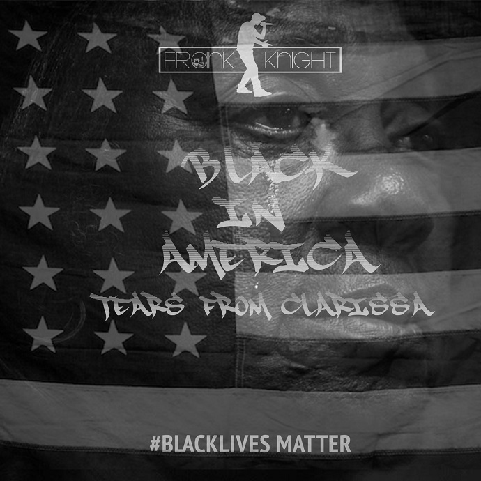 Frank Knight "Black in America: Tears From Clarissa" | @FrankKnizza