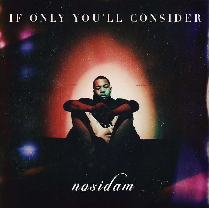 Nosidam - "If Only You'll Consider" (Release)