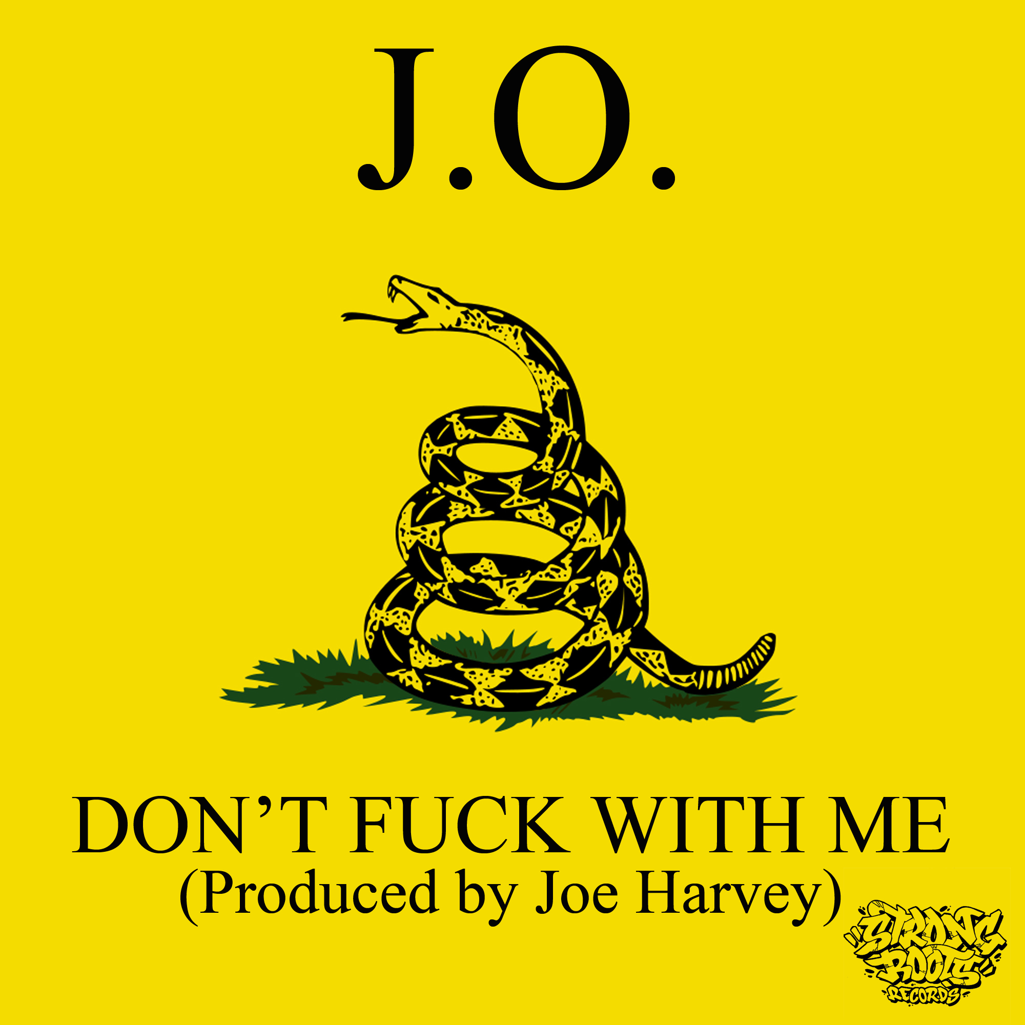 J.O. "Don't Fuck with Me" | @strongrootsrecs