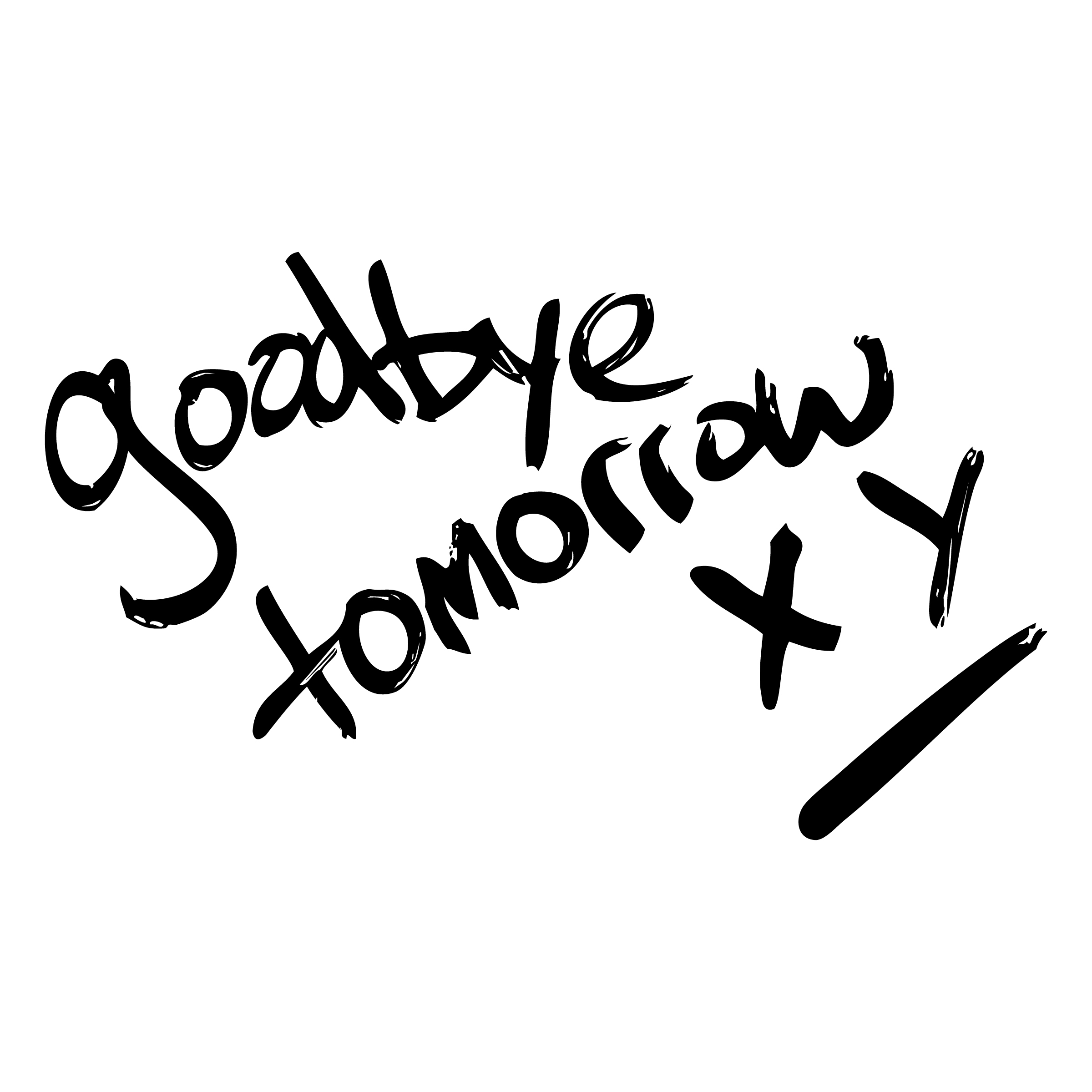 Goodbye Tomorrow - 100k