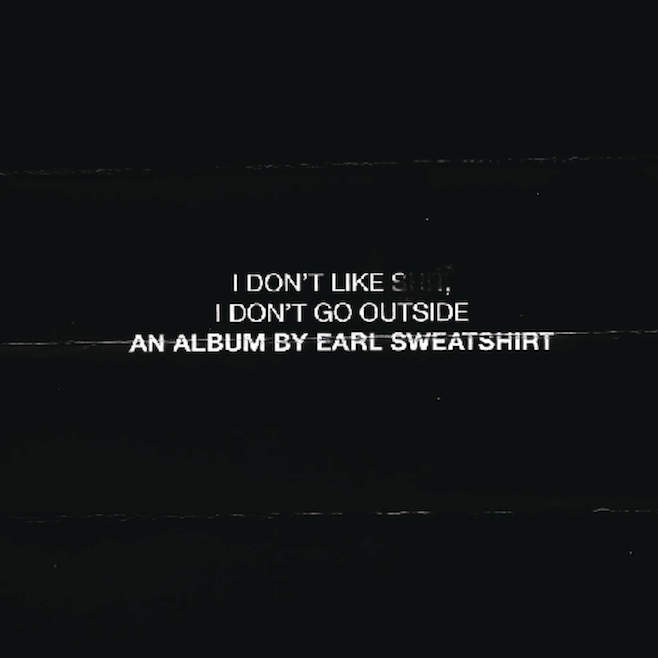 Earl Sweatshirt - I Don’t Like S**t, I Don’t Go Outside (Release) | @earlxsweat