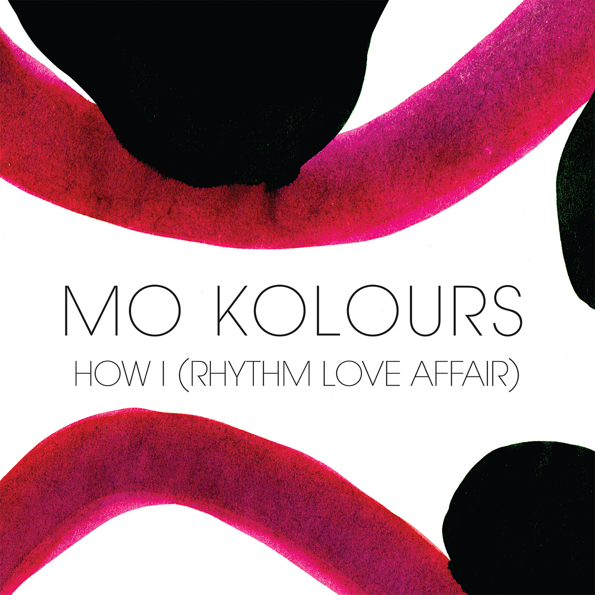 Mo Kolours - "How I (Rhythm Love Affair)" (Release)