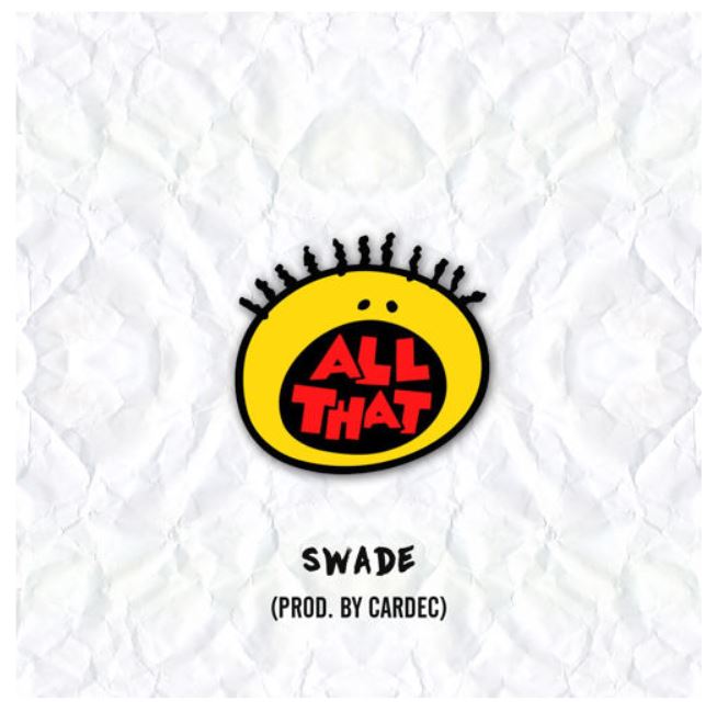 Swade - "All That" (Produced By Cardec)
