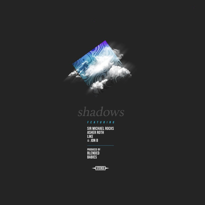 Blended Babies - "Shadows" ft. Sir Michael Rocks, Asher Roth, Like & Jon B | @BlendedBabies