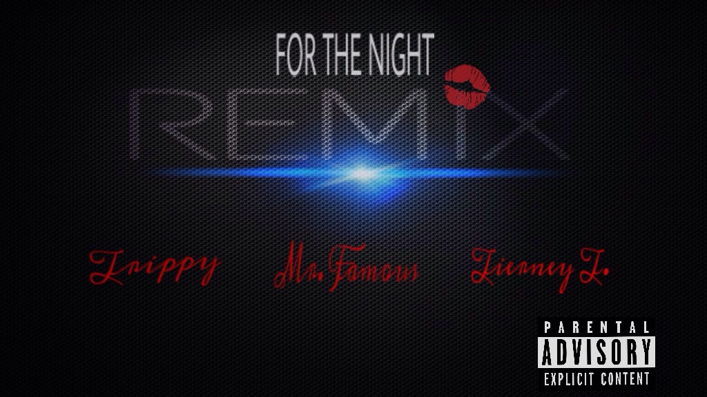 Trippy Lynn - "For The Night (Remix)" ft. Mr. Famous & Tierney Thomas