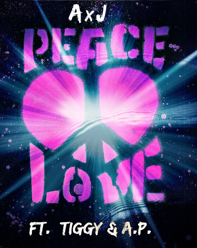 AxJ - "Peace & Love" | @axjforever @rnbprince_tiggy @Two_Dotz