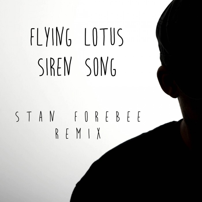 Flying Lotus - "Siren Song" (Stan Forebee Remix) | @StanForebee @FlyingLotus