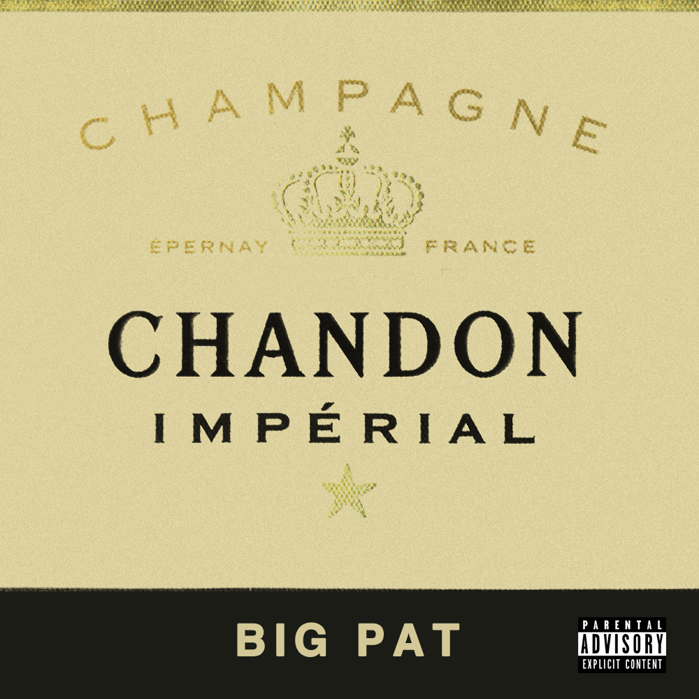 Big Pat - "Chandon Imperial" | @HeIsBigPat