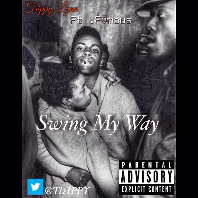 Trippy Lynn - "Swing My Way" ft. Famous