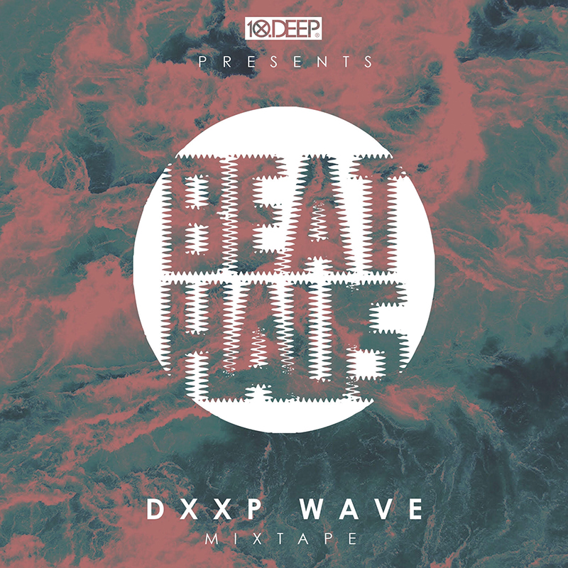 10 Deep & Beat Haus - "DXXP Wave" (Mixtape)