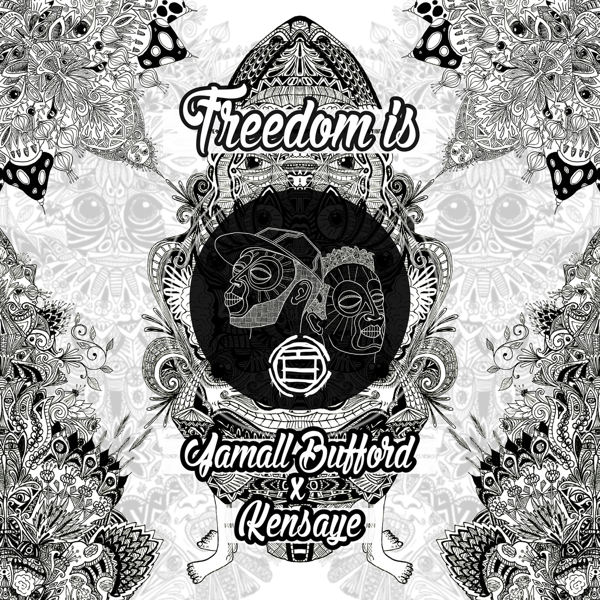 Jamall Bufford & Kensaye - "Freedom Is" (Release)