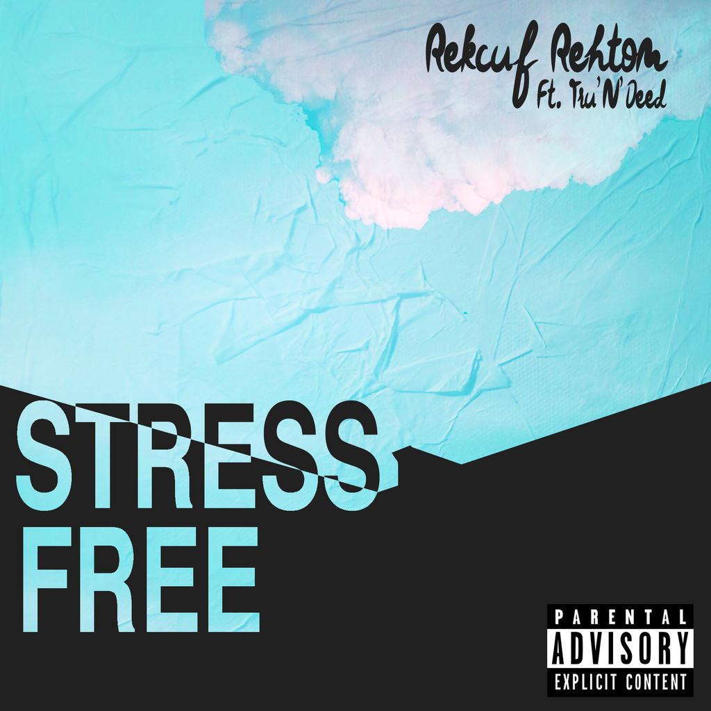 Rekcuf Rehtom - "Stress Free" | @RekcufRehtomRap @TruNDeed