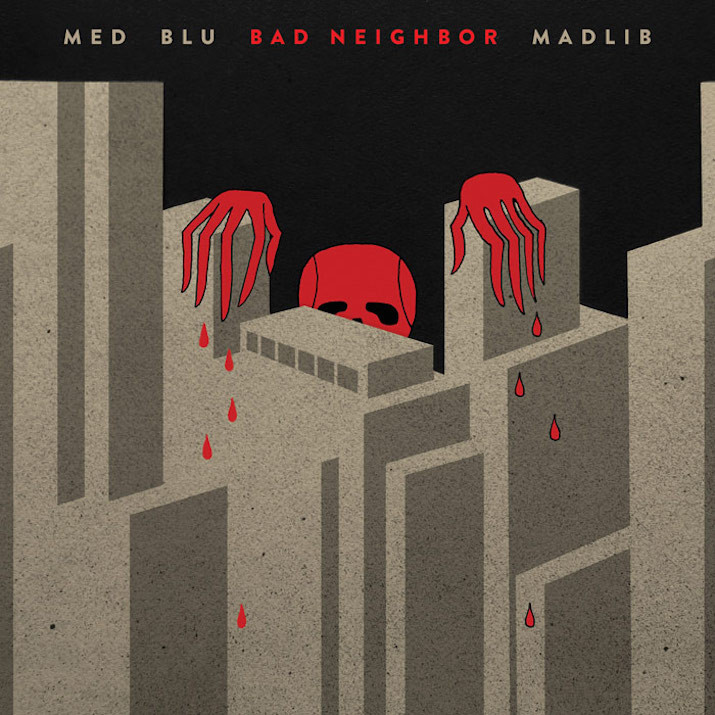 MED, Blu & Madlib - "Bad Neighbor" (Release)
