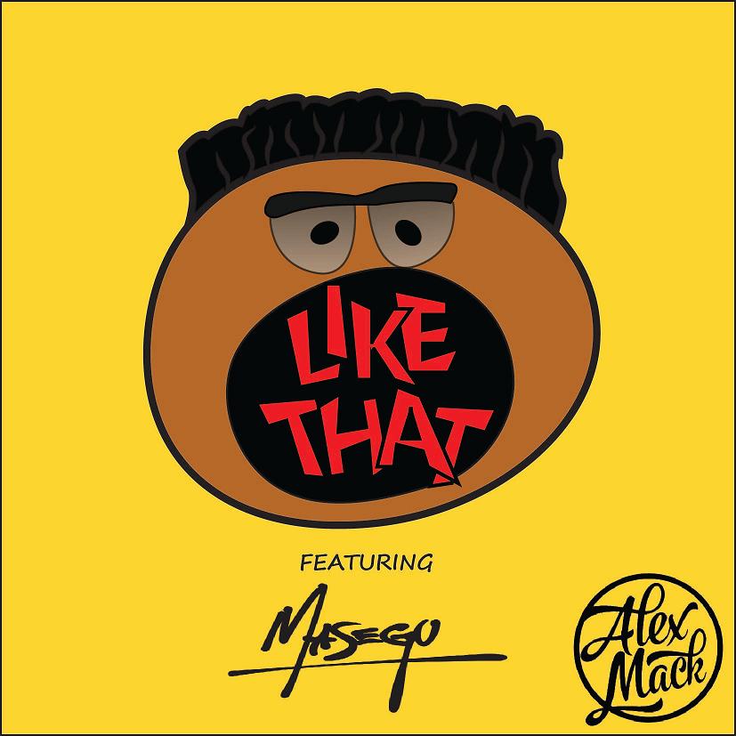 Alex Mack - "Like That" ft. Masego