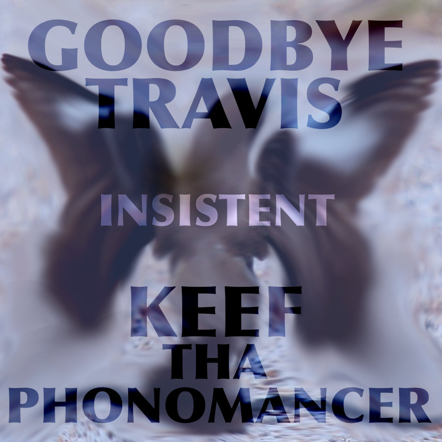 Goodbye Travis - "Insistent" ft. Keef