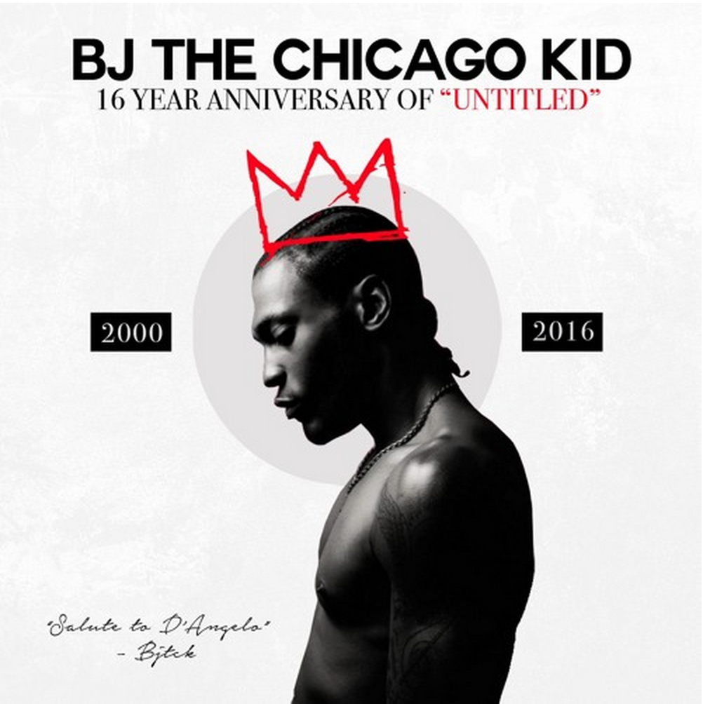 BJ The Chicago Kid - "16th Anniversary of "UNTITLED" / "Salute To D'Angelo" (Release)