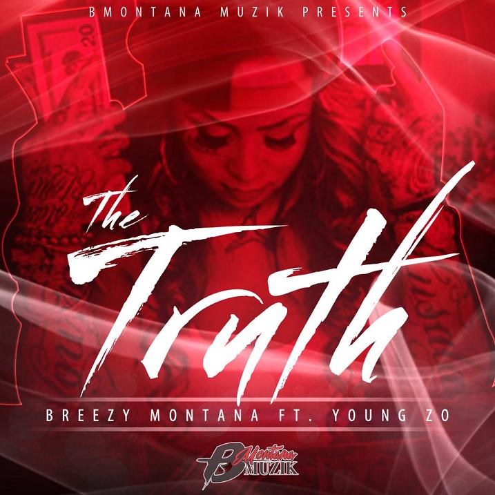 Breezy Montana - "The Truth" ft. Young Zo | @TheeBreezyB @ItsYoungZo