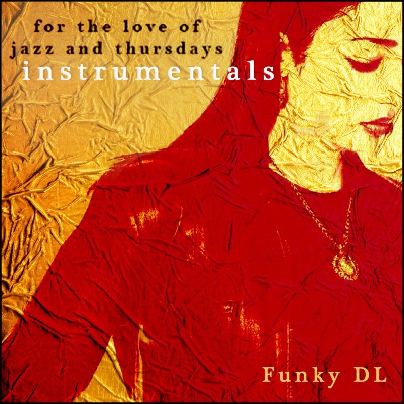Funky DL - "For The Love of Jazz And Thursdays" (Release)