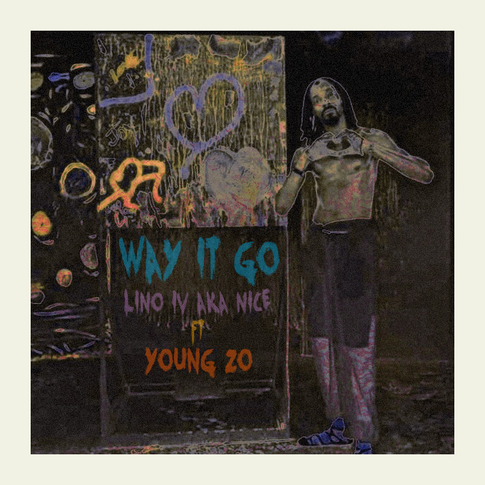 Lino IV (aka Nice) - "Way It Go" ft. Young Zo | @nick_twit_kills @itsyoungzo