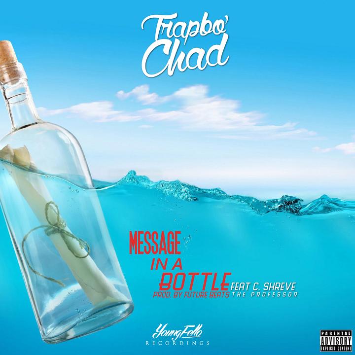 Trapbo Chad - "Message In A Bottle" ft. C.Shreve The Professor