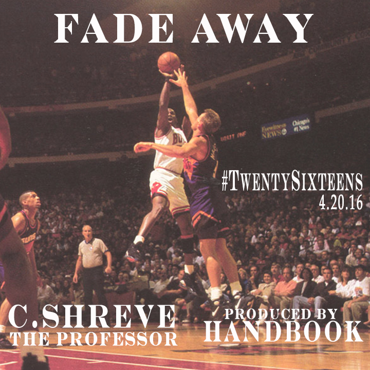 C.Shreve the Professor - "Fade Away"