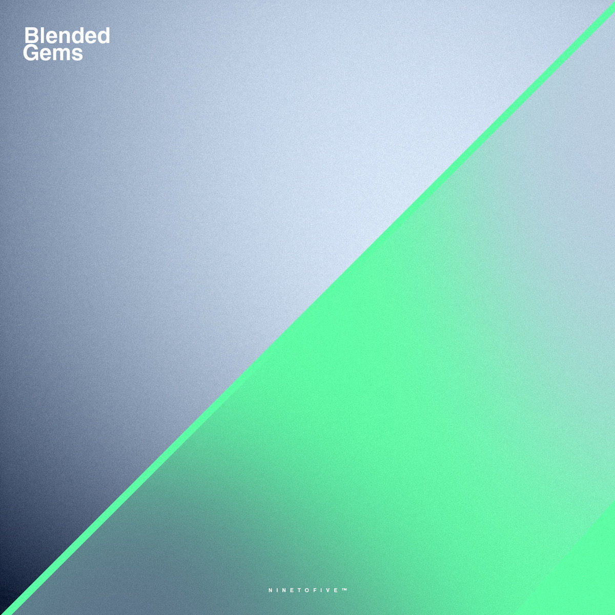 NINETOFIVE - "Blended Gems" (Release)