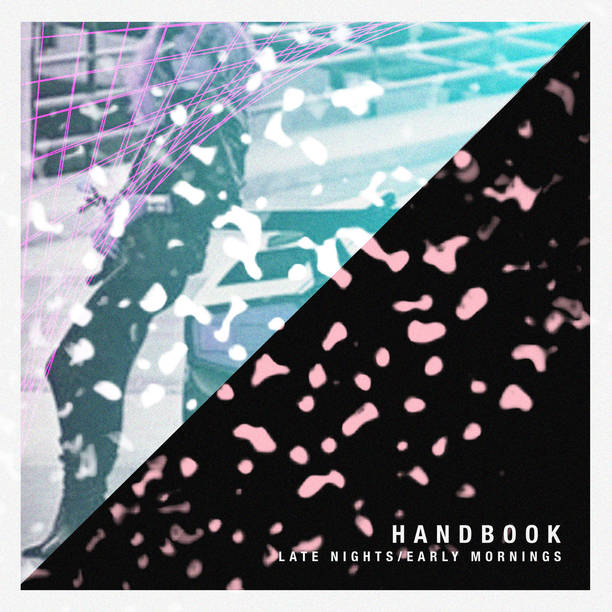 Handbook - "Late Nights / Early Mornings" (Release)