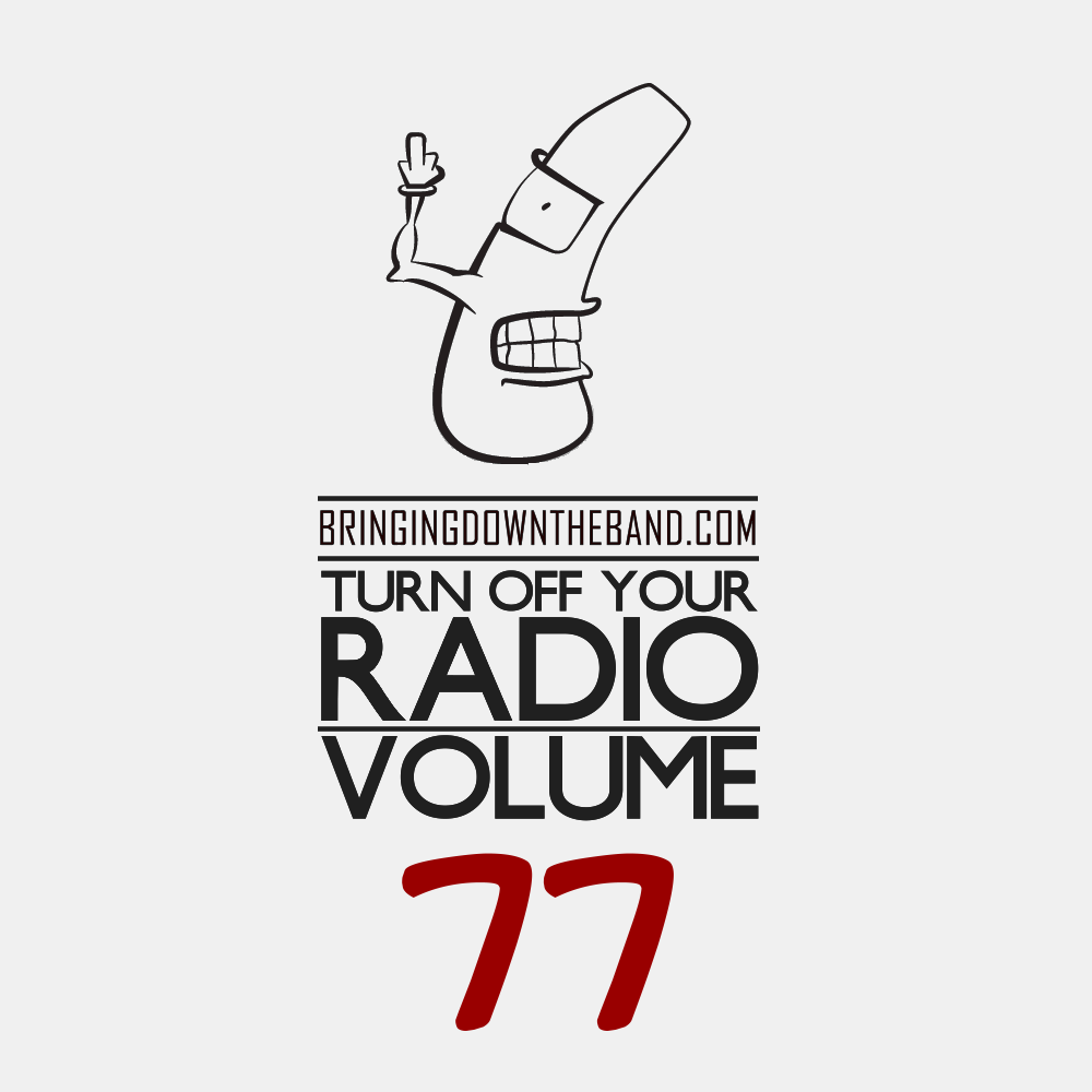 Turn Off Your Radio, Volume 77 (10/13-10/20)