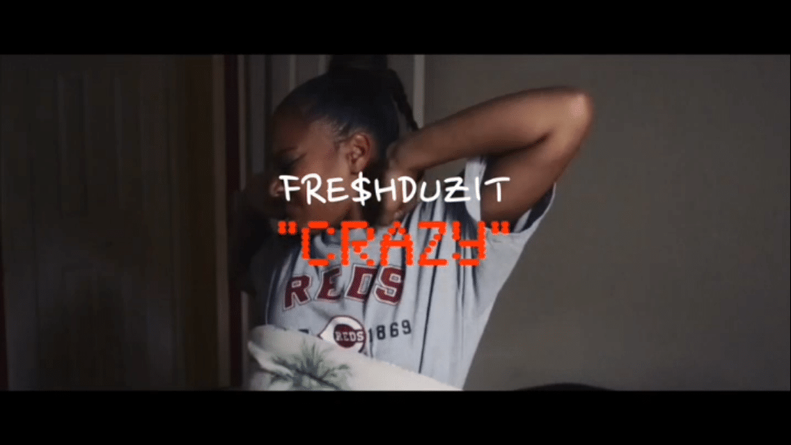 FreshDuzIt - "Crazy" (Video)