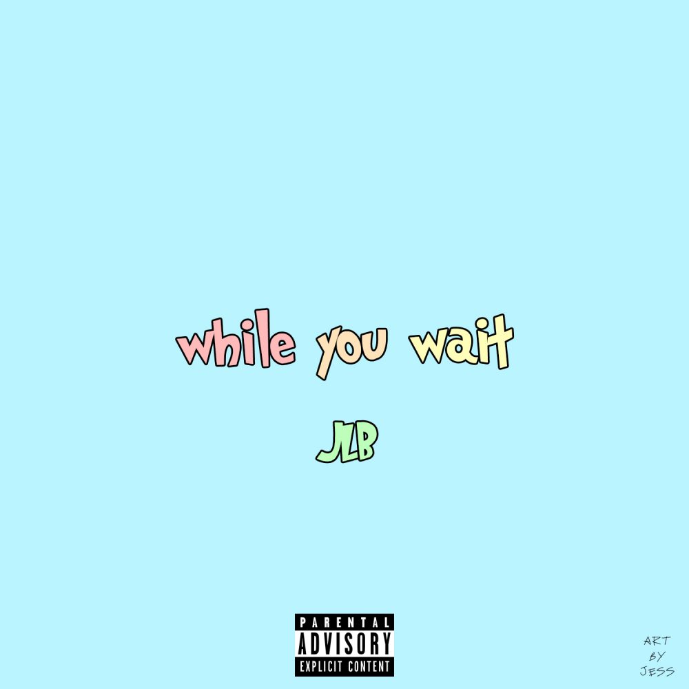 JLB - "While You Wait" (Release)