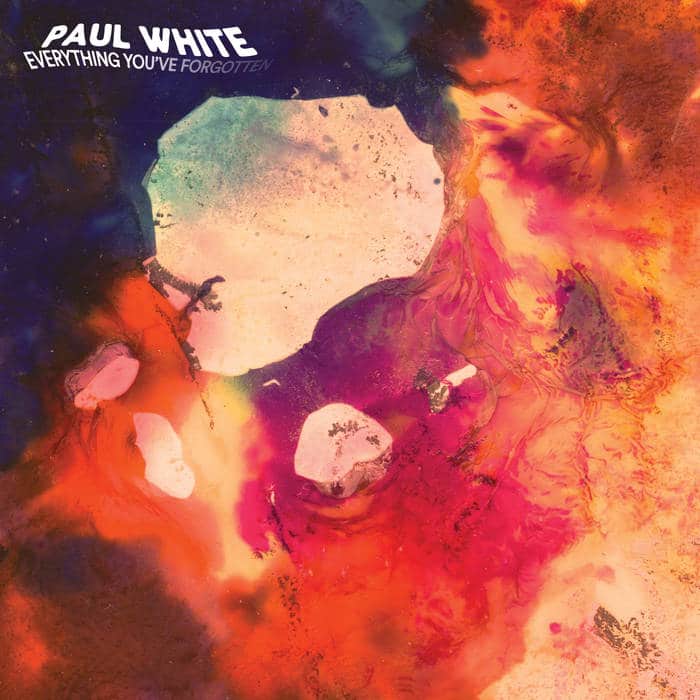 Paul White - "Everything You've Forgotten" (Release)