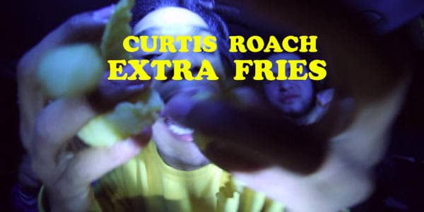 Curtis Roach - "Extra Fries" (Video)