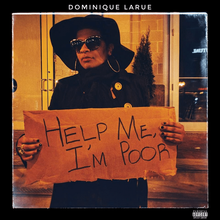 Dominique Larue - "Help Me, I'm Poor" (Release)