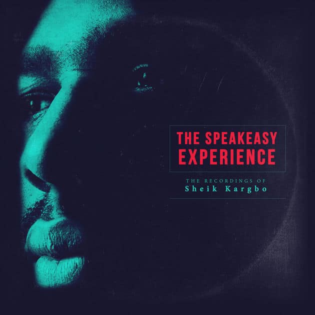Sheik Kargbo - "The Speakeasy Experience" (Release)