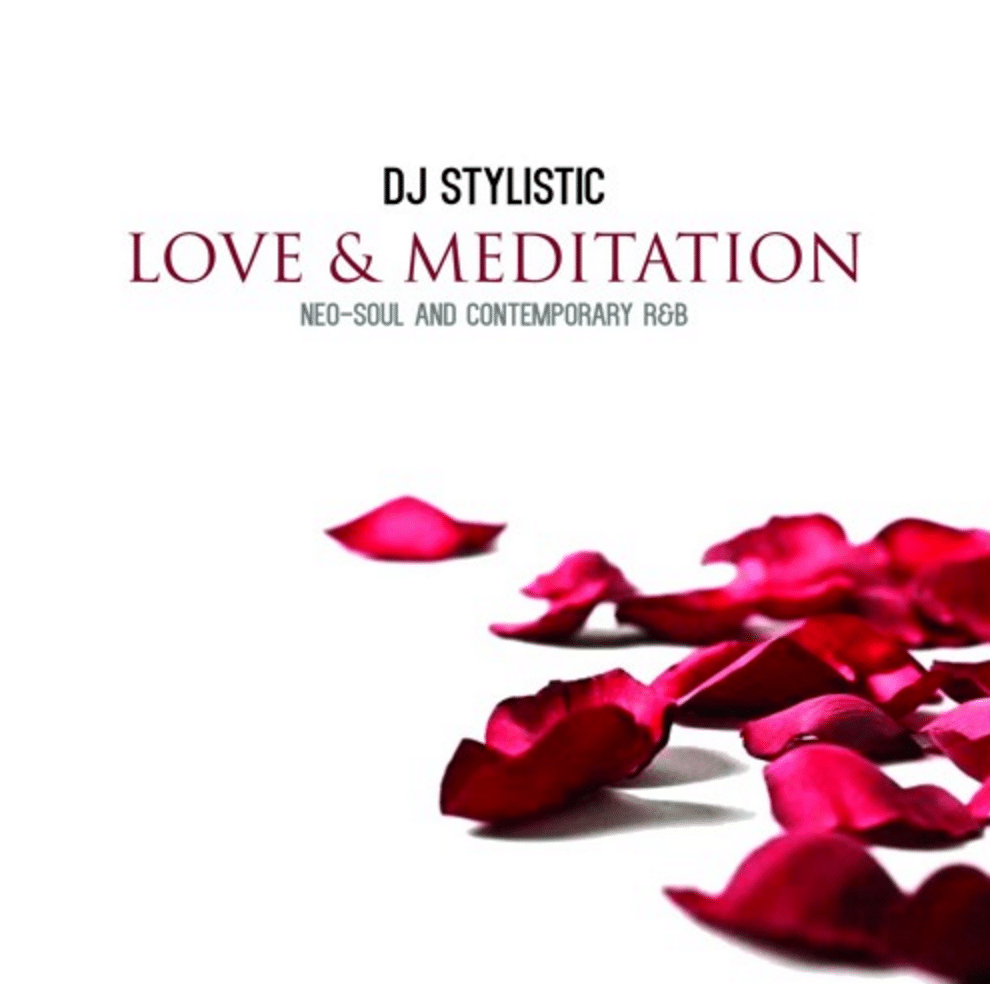 DJ Stylistic - "Love & Meditation" (Mix Release)