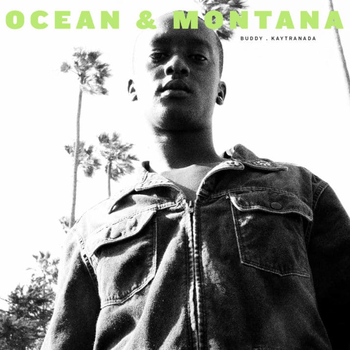 Buddy & Kaytranada - "Ocean & Montana" (Release) & "Find Me" (Video)