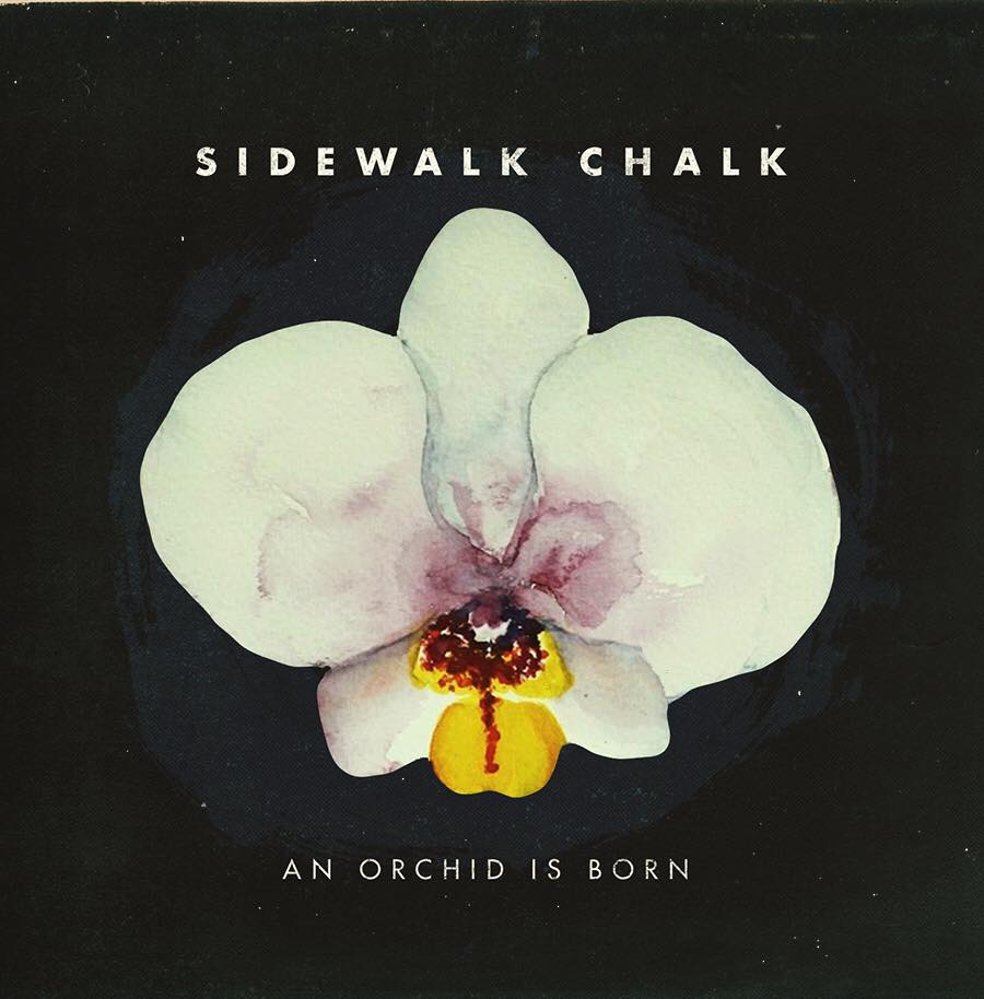 Sidewalk Chalk - "An Orchid Is Born" (Release)