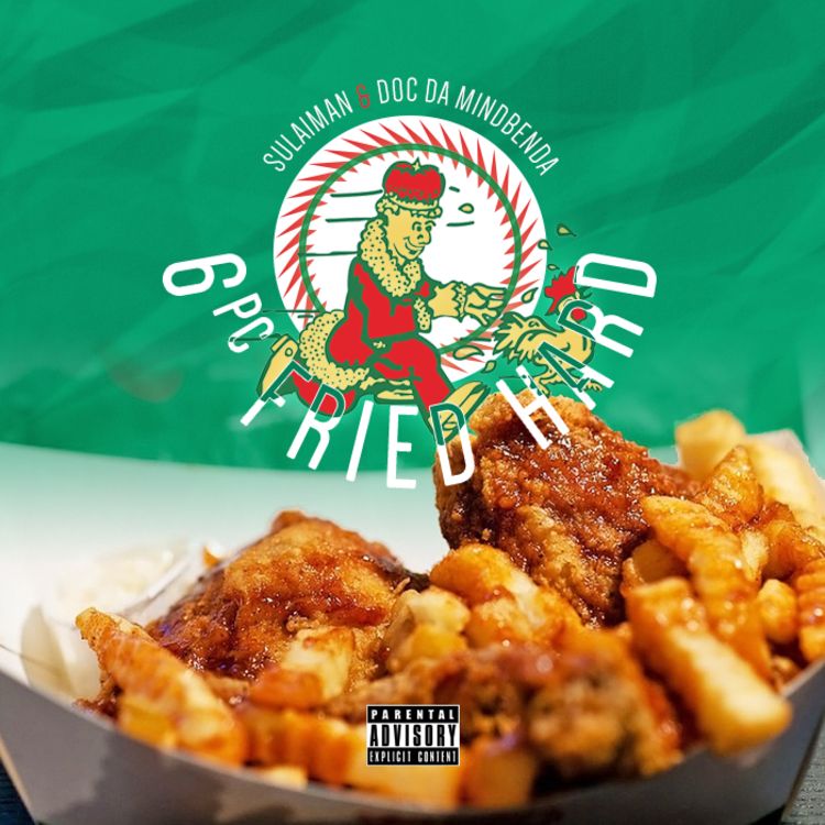 Sulaiman - "6pc Fried Hard" (Release)