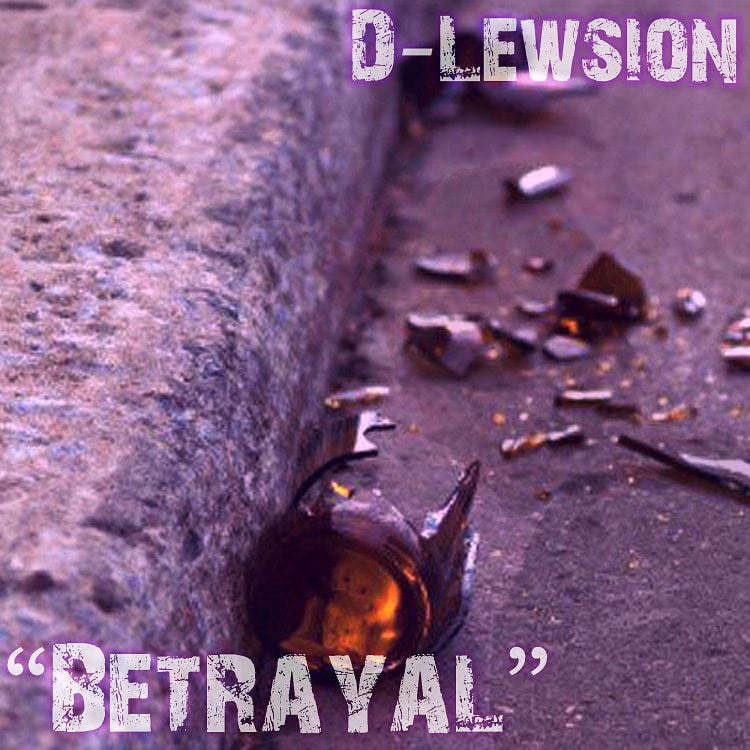 D-Lewsion - "Betrayal" (Video)