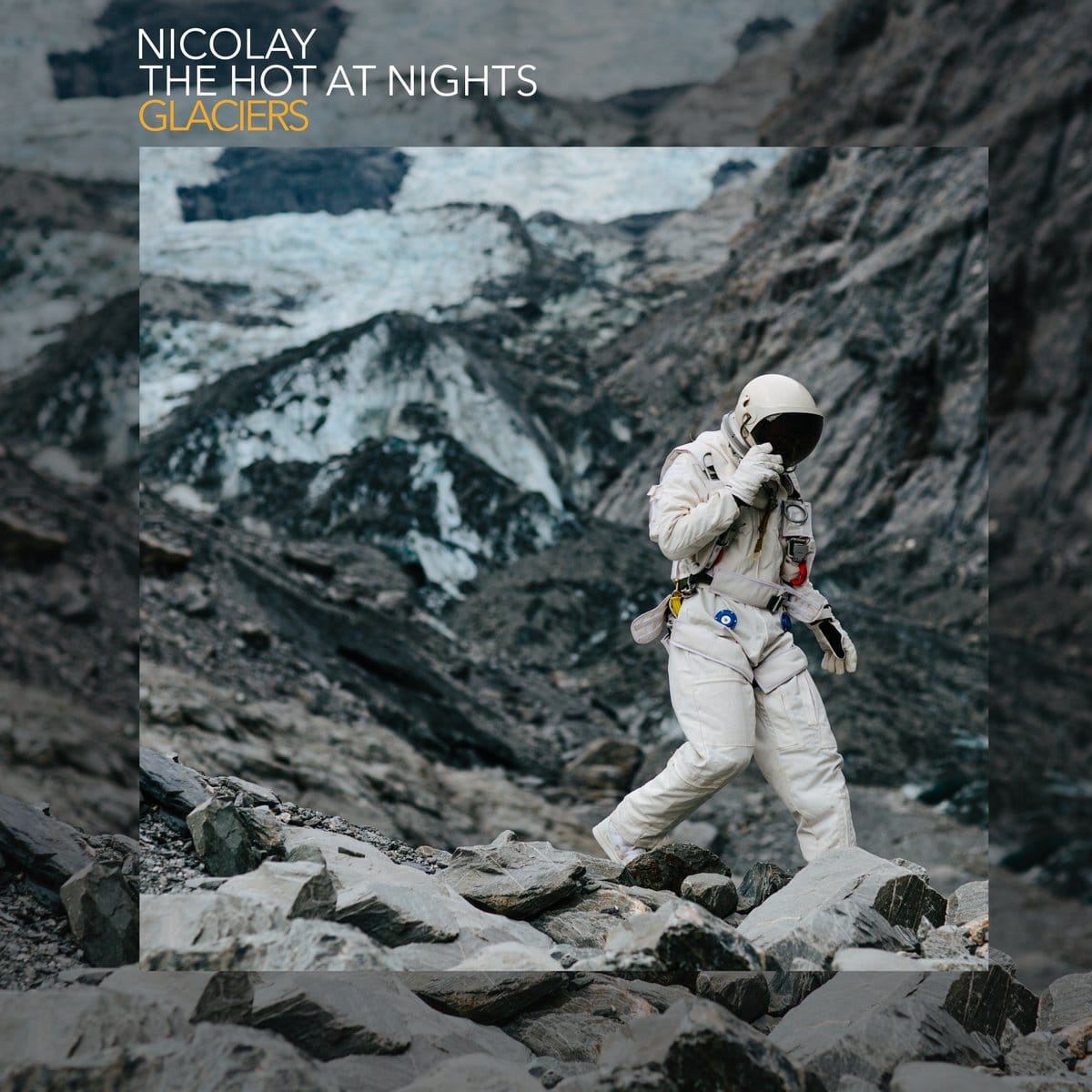 Nicolay & The Hot At Nights - "Glaciers" (Release)