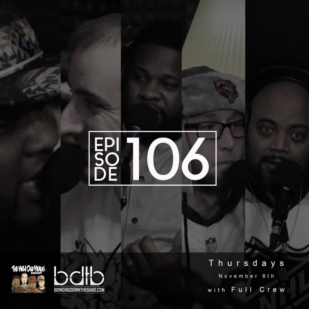 New Old Heads, Episode 106 (11/8/18) | "I don't blame Ol' Otis for swinging on him." | Snitching On Self, Media Integrity & More