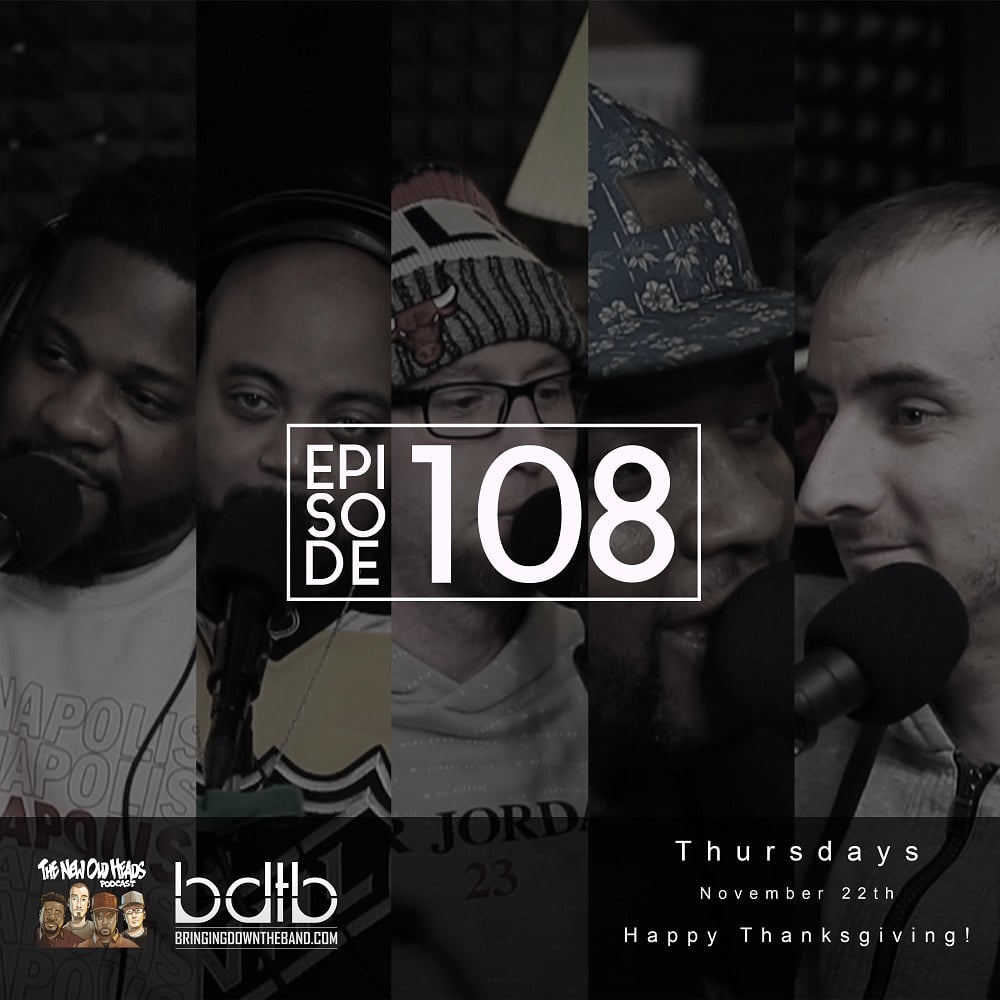 New Old Heads, Episode 108 (11/22/18) - "I have no sympathy for an idiot." | "Oxnard" by Anderson Paak, Tekashi Indicted & More
