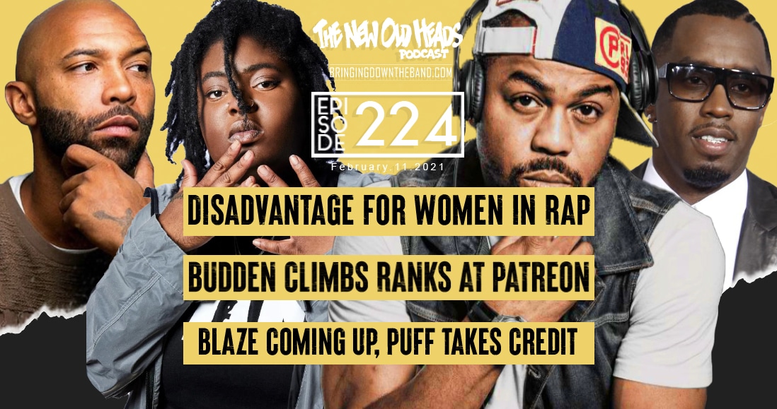New Old Heads, Episode 224 | Chika Say Women Rap Better Than Men, Joe Budden Becomes Patreon Boss, Just Blaze Talks Producer vs Beat Maker