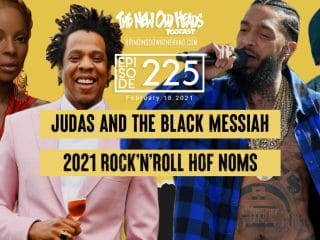 New Old Heads, Episode 225 | Rock N Roll HOF's Relevancy, Judas & The Black Messiah Soundtrack & More