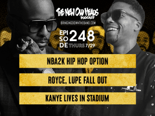 New Old Heads Podcast, Episode 248 | "The audacity of asking rappers to rap." | Lupe & Royce Trade Disses, Kanye Doesn't Drop, NBA2K22 Hip Hop Hobby?
