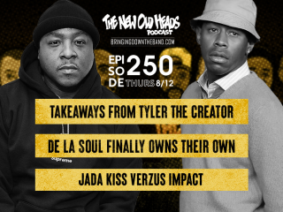 New Old Heads Podcast, Episode 250 | No Bad Ideas. | Tyler's Interview with Hot97, Jadakiss & Verzuz, De La Soul is FINALLY free