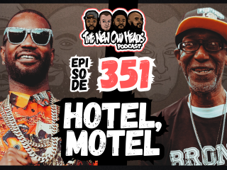 New Old Heads Podcast, Episode 351 | "Hotel, motel."