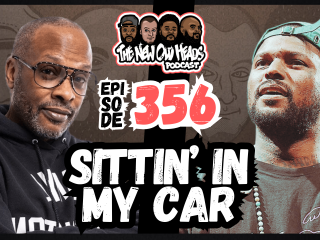 New Old Heads Podcast, Episode 356 | "Sittin' in my car."
